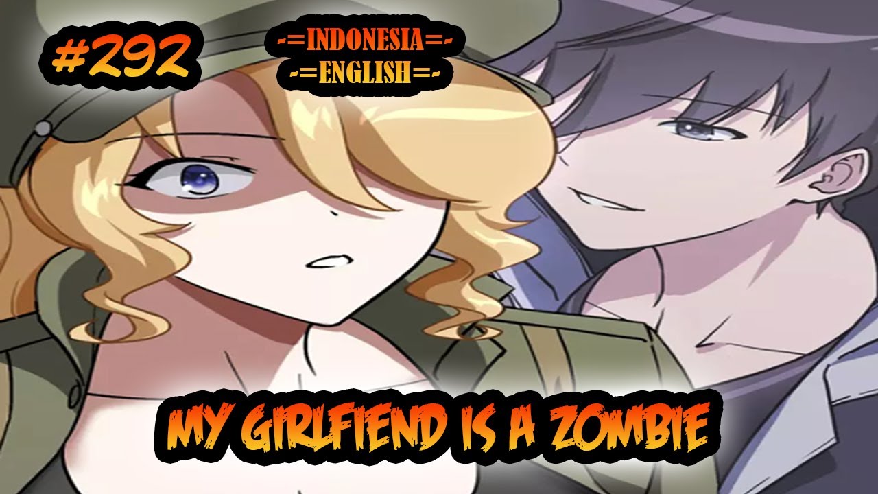 My Girlfriend is a Zombie ch 292 [Indonesia - English] - YouTube