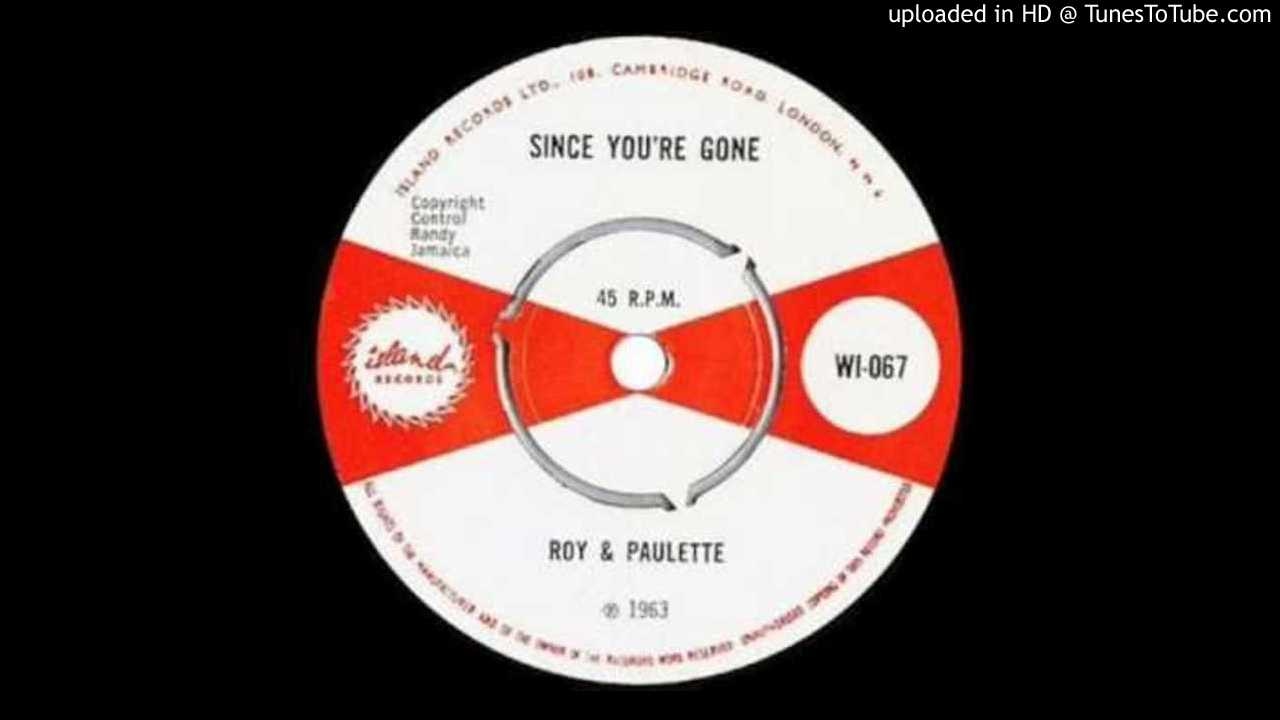 roy and paulette - since youre gone - island records 067