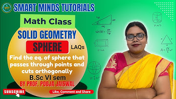 Solid Geometry |Sphere LAQs| Find Equation of Sphere through Points & Orthogonal Cut|#solidgeometry