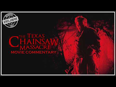 The Texas Chainsaw Massacre (2003) | Members Exclusive Commentary