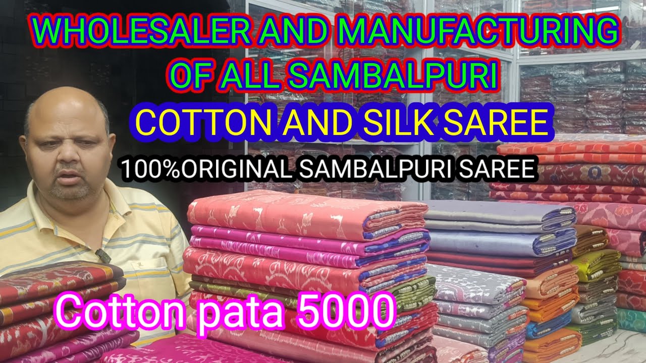 WHOLESALER OF MANUFACTURING ALL SAMBALPURI SAREE COTTON AND SILK NAYAK  SAMBALPURI VASTRALAYA SBP..