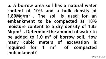 A borrow area soil has a natural water content of 10% and a bulk density of 1.80Mg/m³. The soil is