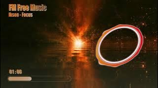 Ikson - Focus [Free Music – No Copyright]
