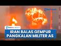 Iran Gempur Pangkalan AS! Pembalasan atas Serangan Trump ke Bandar Abbas, Rudal IRGC Menggila