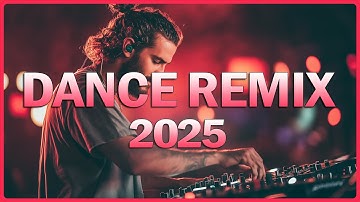 DJ REMIX 2025 - Mashups & Remixes of Popular Songs 2025 - DJ Disco Remix Club Music Songs Mix 2025