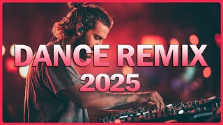 DJ REMIX 2025 - Mashups & Remixes of Popular Songs 2025 - DJ Disco Remix Club Music Songs Mix 2025