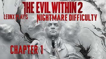 The Evil Within 2 PC | Nightmare Difficulty | Chapter 1 - Back into Stem!