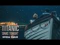 TITANIC SINKS TONIGHT - Official Trailer
