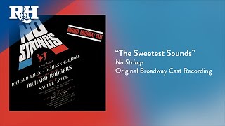 The Sweetest Sounds | From NO STRINGS