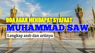 Doa agar mendapat syafaat nabi Muhammad SAW, Lengkap dengan artinya