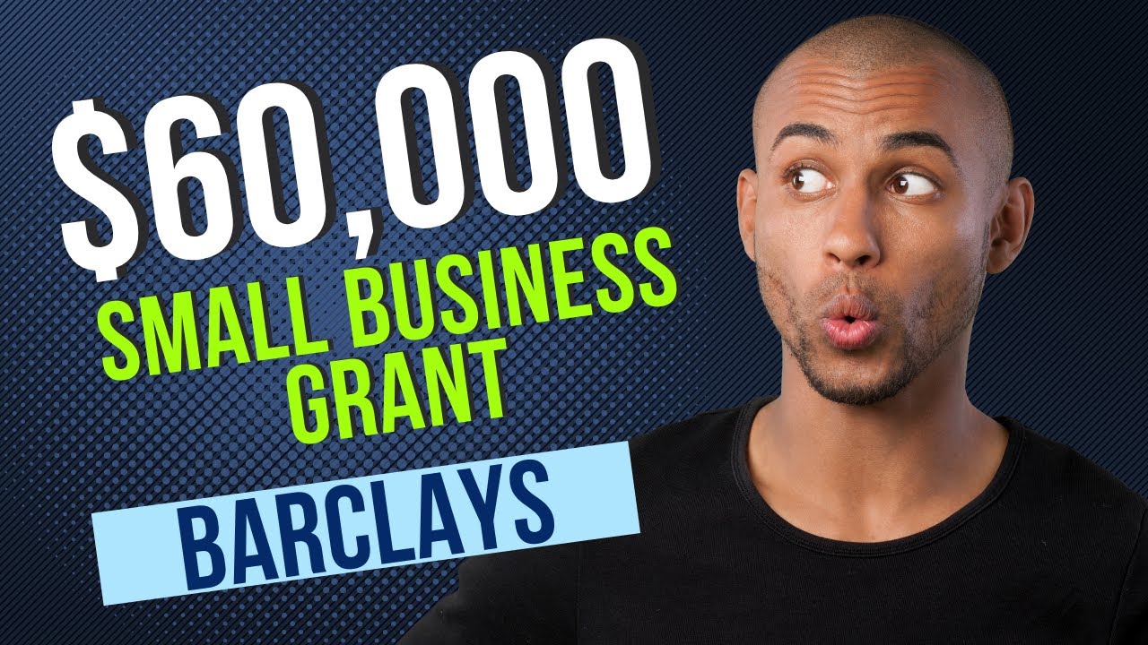 60,000 Small Business grant From Barclays Ends March 11 2022 YouTube