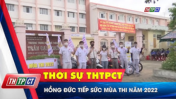 Hồng Đức tiếp sức mùa thi năm 2022 | Cần Thơ TV