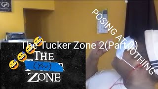 POSING AT NOTHINGNESS | The Tucker Zone 2 (Part 2) and The You Zone REACTION