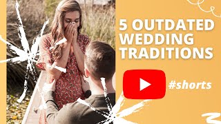 5 Outdated Wedding Traditions to SKIP (a 60 second version!) | YouTube #shorts series