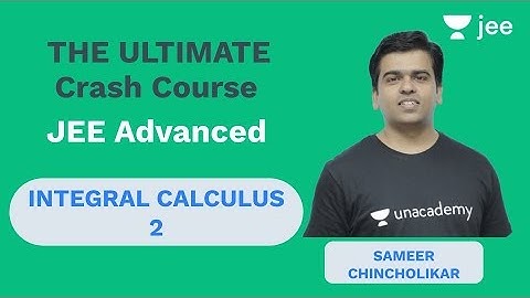 Integral Calculus - 2 | The Ultimate Crash Course | Unacademy JEE | JEE Advanced 2019 | Mathematics