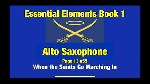 Essential Elements Book 1 ALTO SAX #55 When the Saints Go Marching In