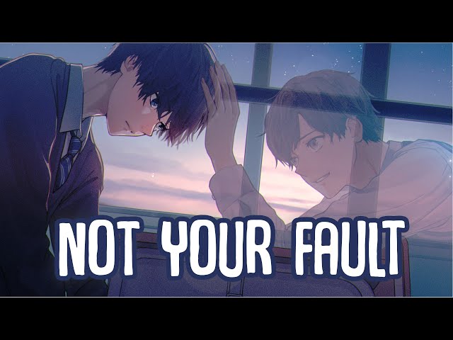 「Nightcore」→ not your fault (Lyrics) by yaeow class=