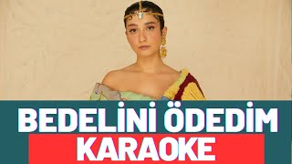 Melike Şahin - Bedelini Ödedim KARAOKE Resimi