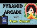 Pyramid Arcade Review - with Tom Vasel