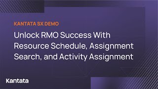 Unlock RMO Success With Resource Schedule, Assignment Search, and Activity Assignment | Kantata SX