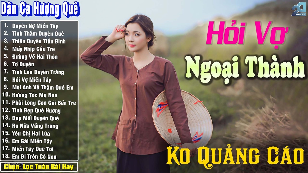 Nhạc Trữ Tình Dân Ca Quê Hương Miền Tây Hay ➤ Dân Ca Miền Tây Chọn Lọc  ➤ Hỏi Vợ Ngoại Thành