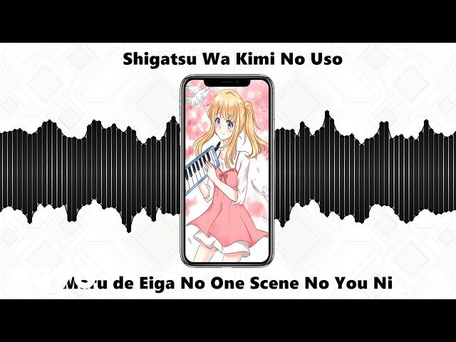 Anime de Japan - Shigatsu Wa Kimi No Uso OST – Maru de Eiga No One Scene No  You Ni 