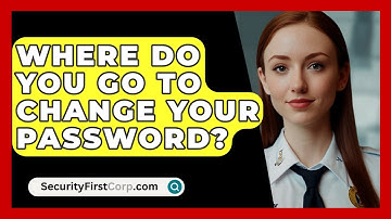 Where Do You Go To Change Your Password? - SecurityFirstCorp.com