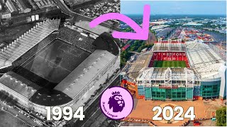 Premier League Stadiums 30 Years ago & Now