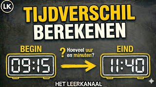 Tijdverschil Berekenen Hoeveel Tijd Zit Ertussen? Simpele Uitleg
