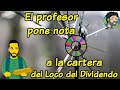 El profesor del dividendo pone nota a la cartera del loco del dividendo