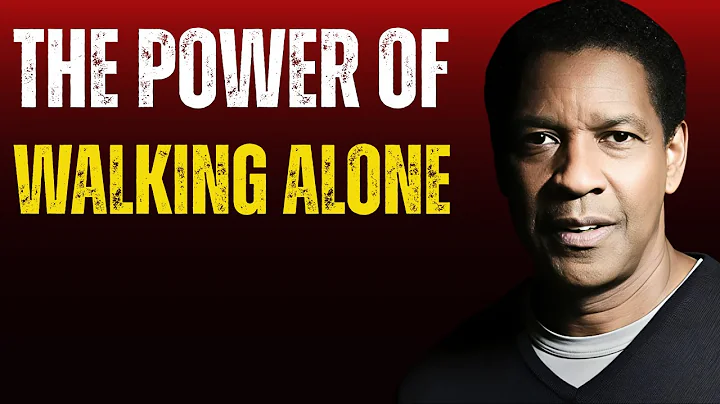 The Power of Walking Alone- DENZEL WASHINGTON MOTIVATION