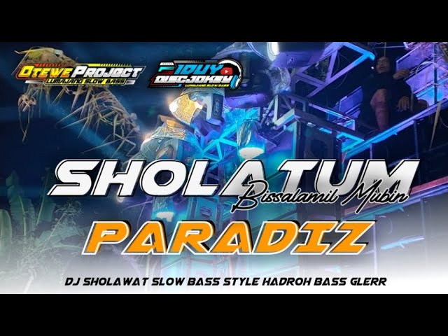 DJ SHOLAWAT TERBARU - SHOLATUN X PARADISE STYLE HADROH BASS GLERR class=