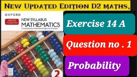 Exercise 14a question 1, d2 updated edition, | probability | ex 14a d2 updated edition