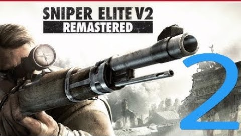 Sniper Elite V2 Remastered Full Game - Part 2 - PS4 Pro - No Commentary.