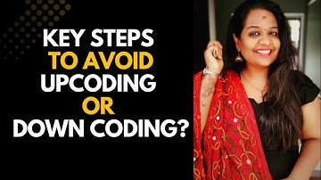 UPCODING / DOWNCODING HOW TO AVOID?