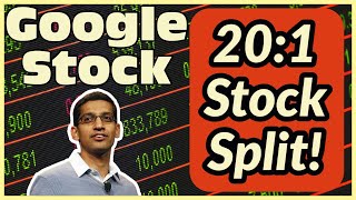 Google (GOOG, GOOGL) 20:1 Stock Split Coming!! Buy Before or After The Split?