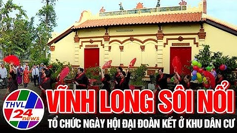 Vĩnh Long sôi nổi tổ chức ngày hội Đại đoàn kết ở khu dân cư