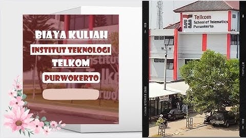 Biaya Kuliah Institut Teknologi Telkom Purwokerto tahun ajaran  2024/2025