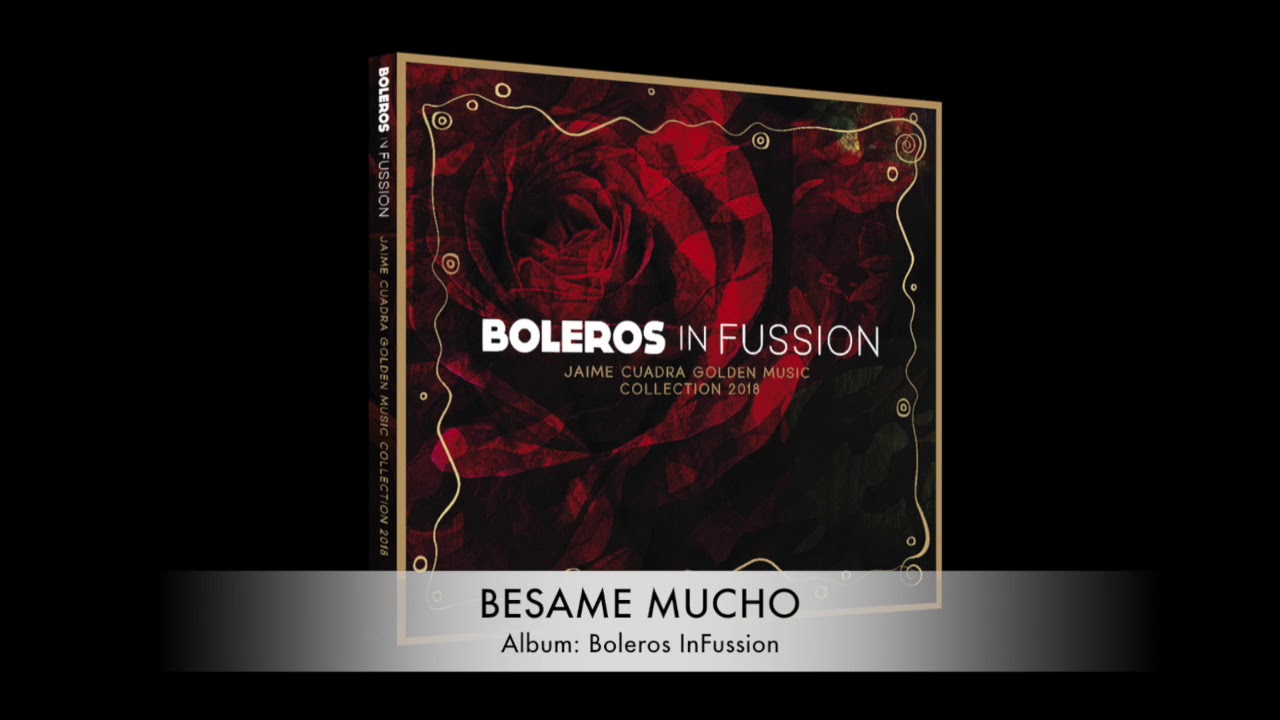 Watch BESAME MUCHO on YouTube Watch BESAME MUCHO on YouTube