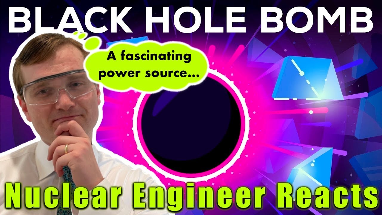 Nuclear Engineer reacts to Kurzgesagt "The Black Hole Bomb and Black