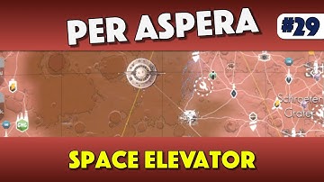 Per Aspera - Space Elevator - Episode 29