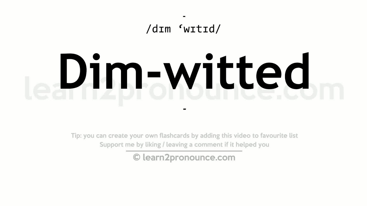 Pronunciation Of Dim witted Definition Of Dim witted YouTube pronunciation-of-dim-witted-definition-of-dim-witted-youtube