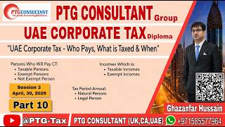 UAE Corporate Tax - Persons who will pay CT - Incomes Which Is-Tax Period-Revenue Threshold(Part 10)