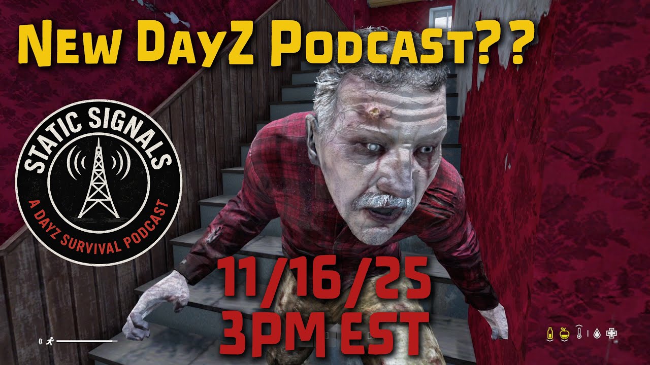 NEW DayZ Podcast?! STATIC SIGNALS Premieres 11/16/25 (LIVE on Twitch!)