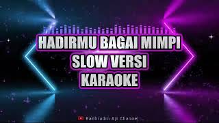 Karaoke Hadirmu Bagai Mimpi • SLOW VERSI • Nada Pria