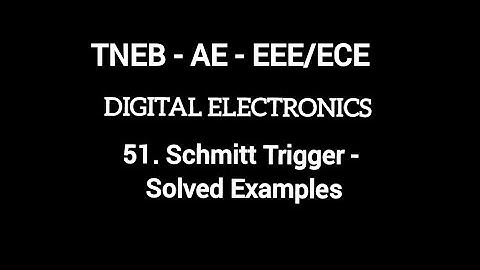 TNEB AE EEE/ECE | Digital Electronics | Schmitt Trigger Solved Examples