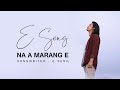 E seng  na a marang e official lyric