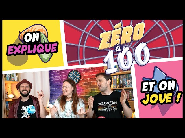 Zéro à 100, on explique et on joue 