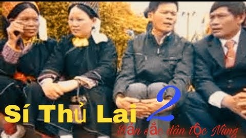Hát Soong Hao Hát Shili Cực Hay Thủ Lai P2  - Bản Sắc Dân Tộc Đông Bắc