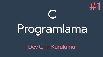 C Programlama | Giriş - Dev C++ Kurulumu #1